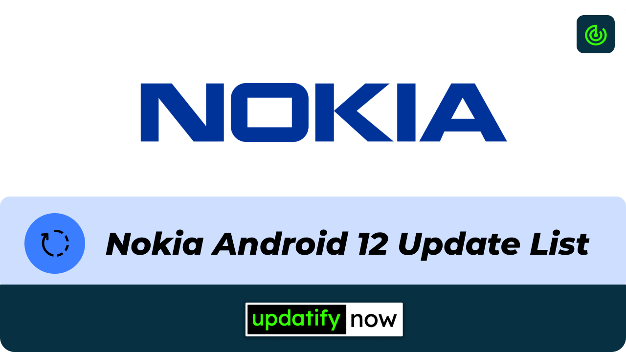 Nokia Android 12 update list