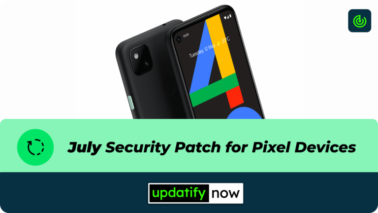 Google Pixel July 2021 Security updates rolled out for the Pixel devices