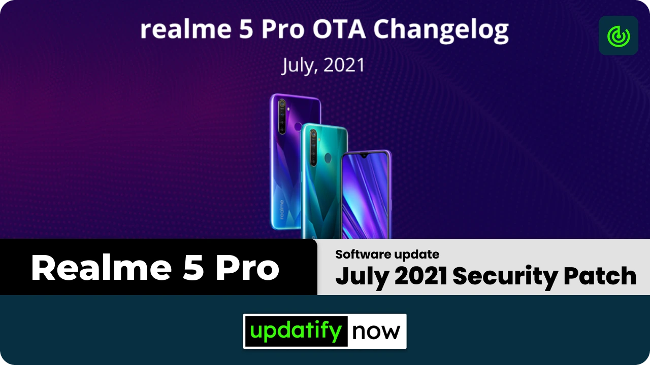 Realme 5 Pro July 2021 Android Security Patch