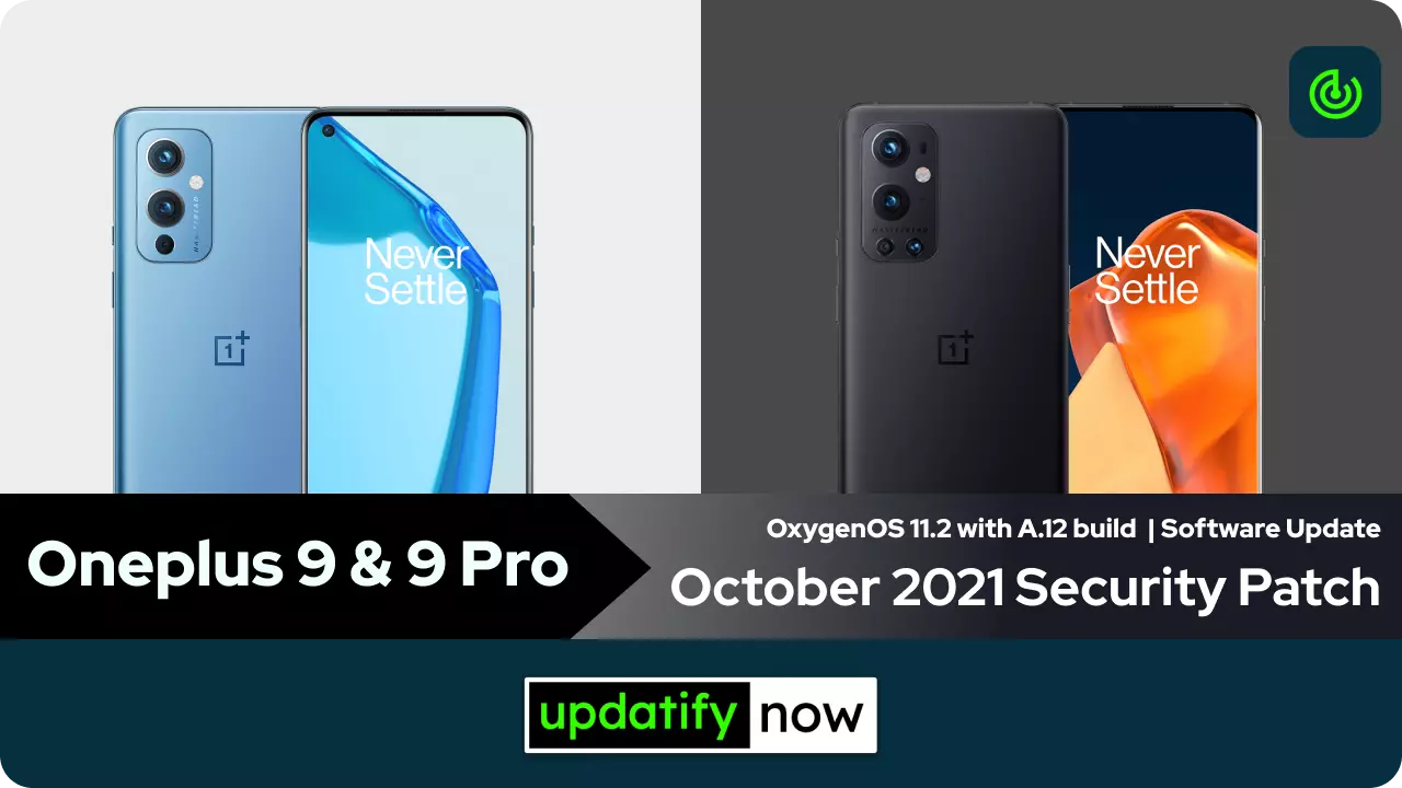 Oneplus 9 and 9 Pro October 2021 Security Patch with OxygenOS 11.2 A.12 Build