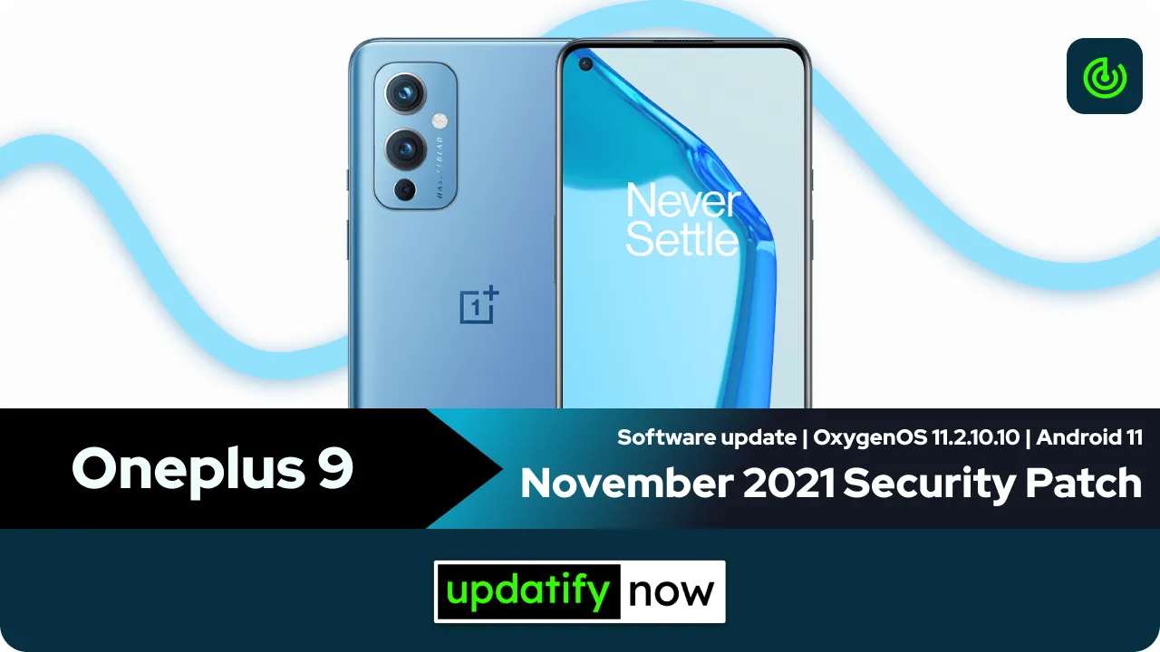 Oneplus 9 OxygenOS 11.2.10.10 with November 2021 Security Patch