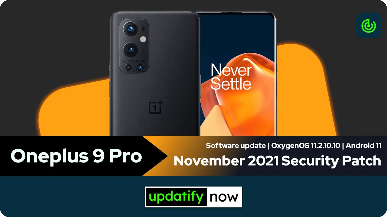 Oneplus 9 Pro OxygenOS 11.2.10.10 with November 2021 Security Patch