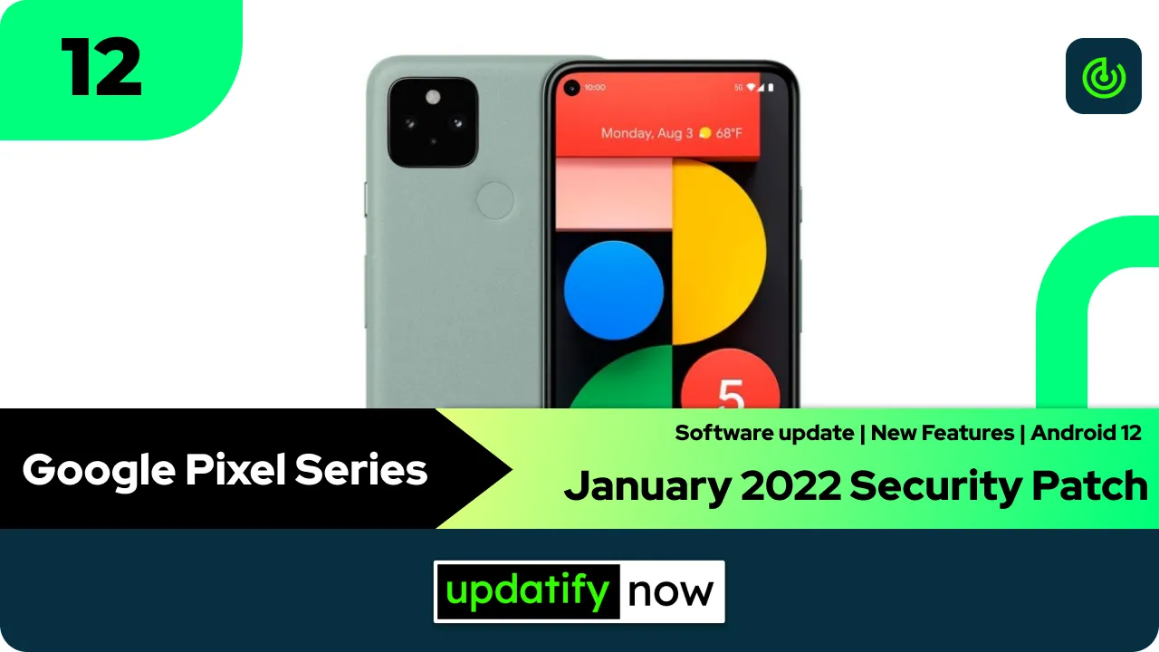 Google Pixel Series January 2022 Security Patch with Android 12