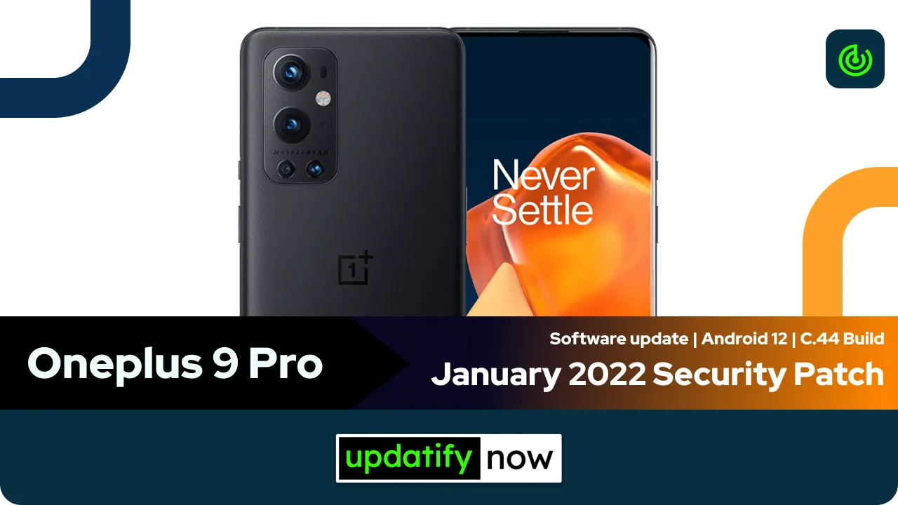 Oneplus 9 Pro January 2022 Security Patch with Hotfixes - C.44 Build