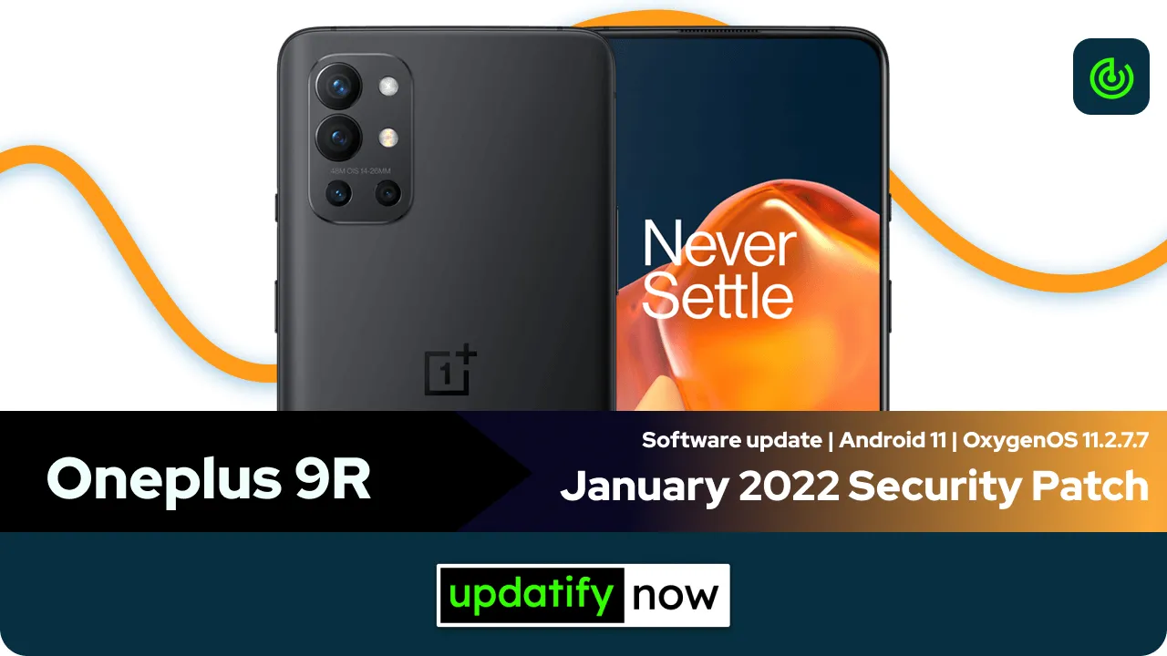 Oneplus 9R OxygenOS 11.2.7.7 with January 2022 Security Patch