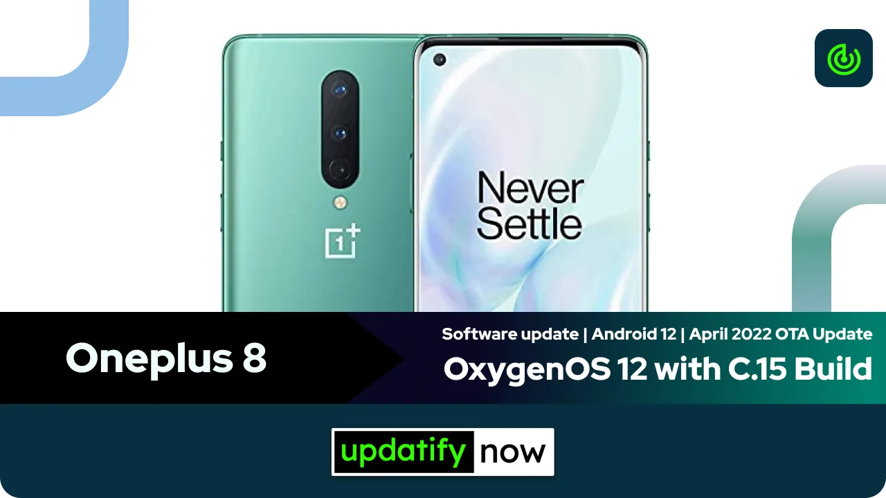 Oneplus 8 OxygenOS 12 with C.15 Build - April 2022