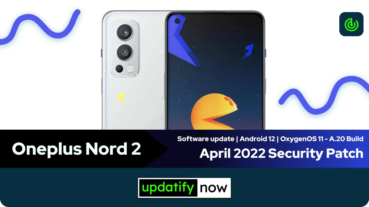 Oneplus Nord 2 April 2022 Security Patch with A.20 Build