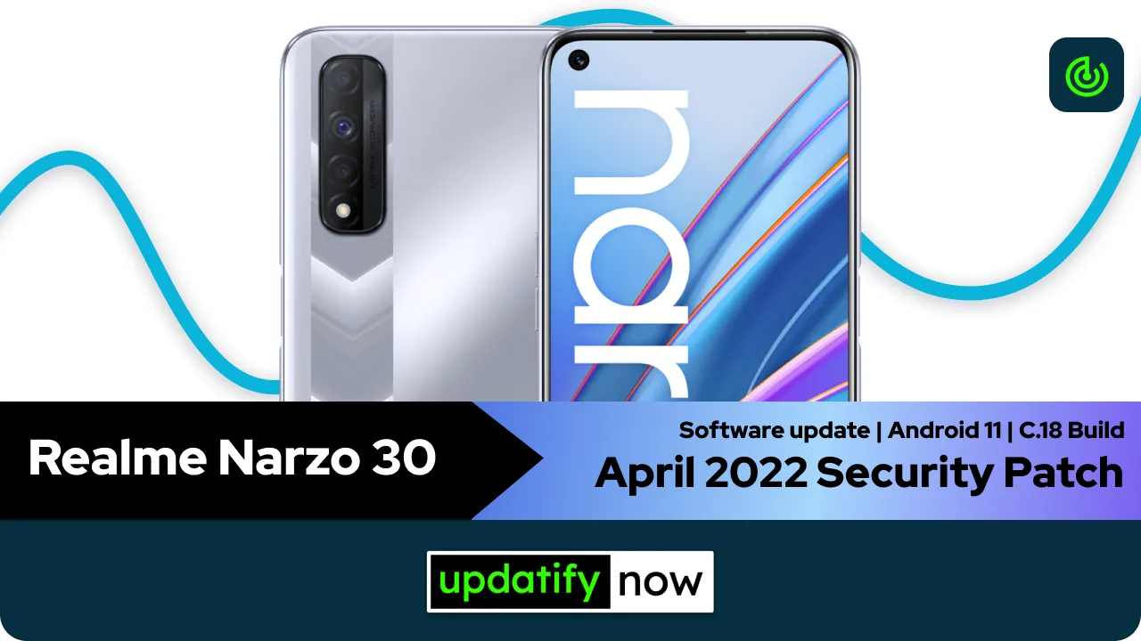 Realme Narzo 30 April 2022 Security Patch with C.18 Build