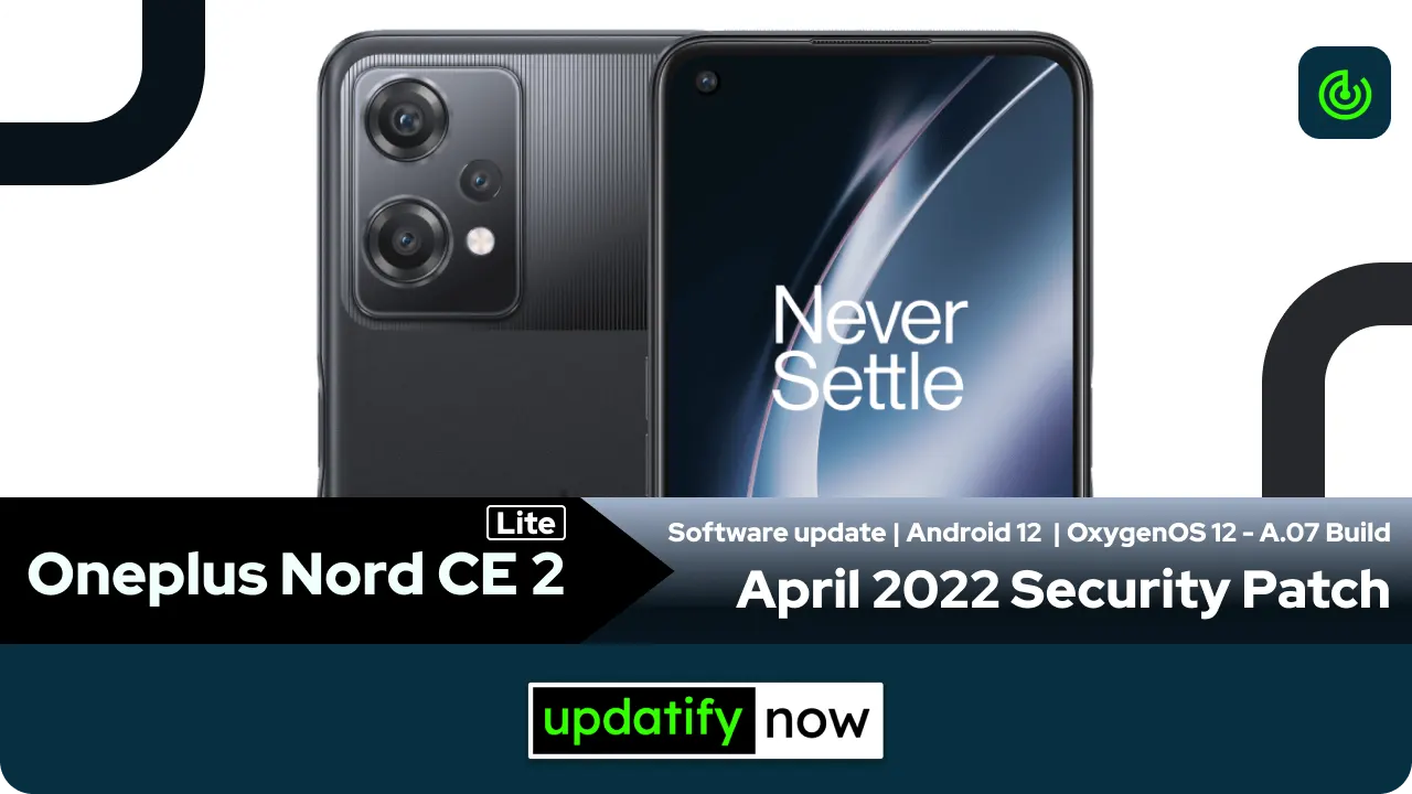 Oneplus Nord CE 2 Lite April 2022 Security Patch with A.07 Build