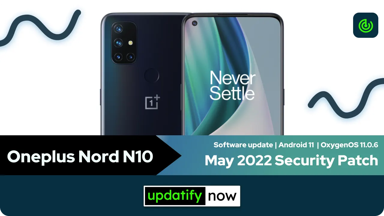 Oneplus Nord N10 May 2022 Security Patch with OxygenOS 11.0.6