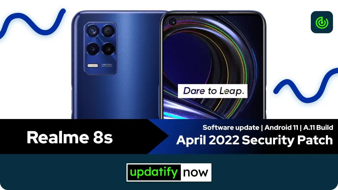 Realme 8s April 2022 Security Patch with A.11 Build