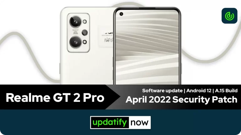 Realme GT 2 Pro: April 2022 Security Patch with A.15 Build