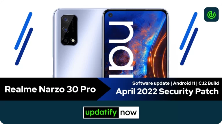 Realme Narzo 30 Pro: April 2022 Security Patch with C.12 Build 