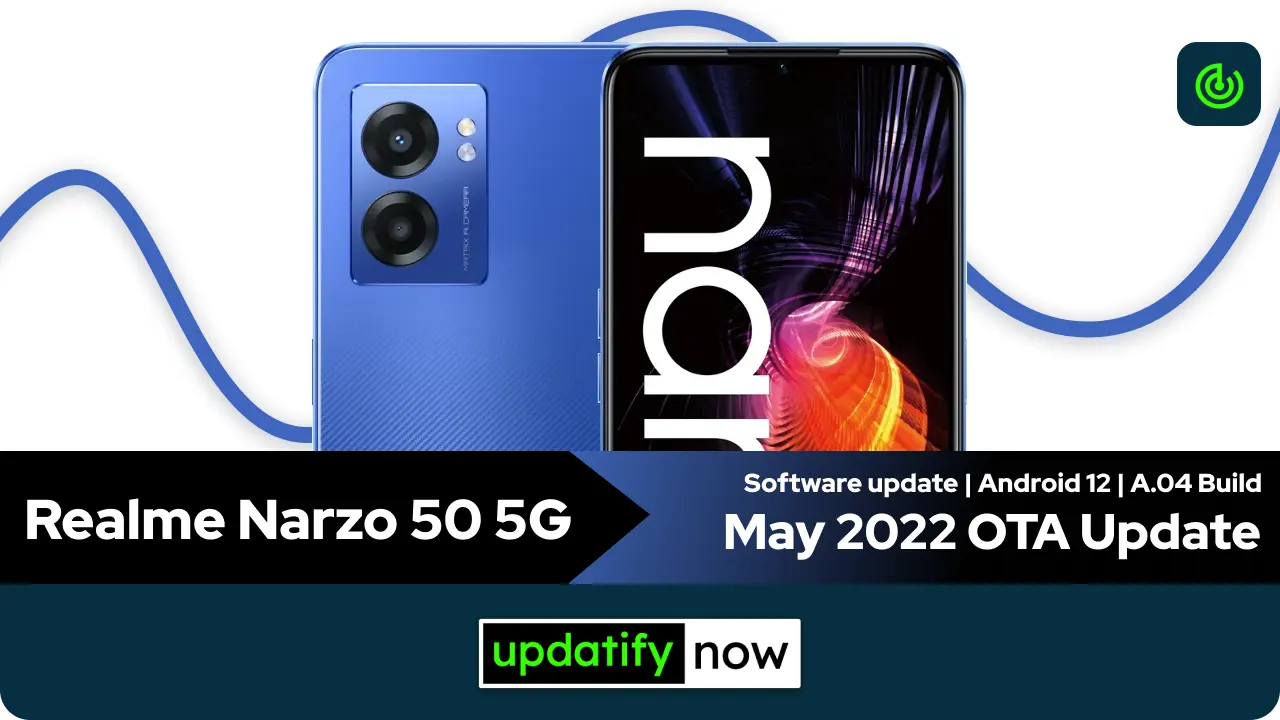 Realme Narzo 50 5G May 2022 OTA Update with A.04 Build