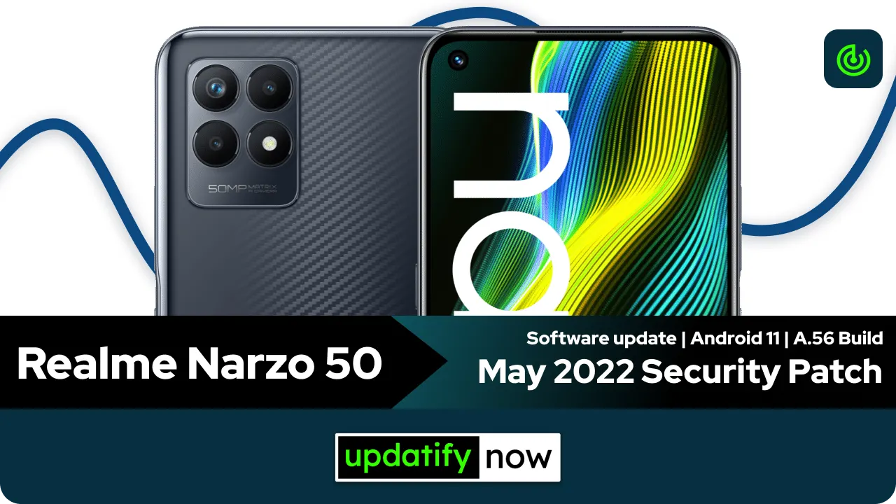 Realme Narzo 50 May 2022 Security Patch with A.56 Build