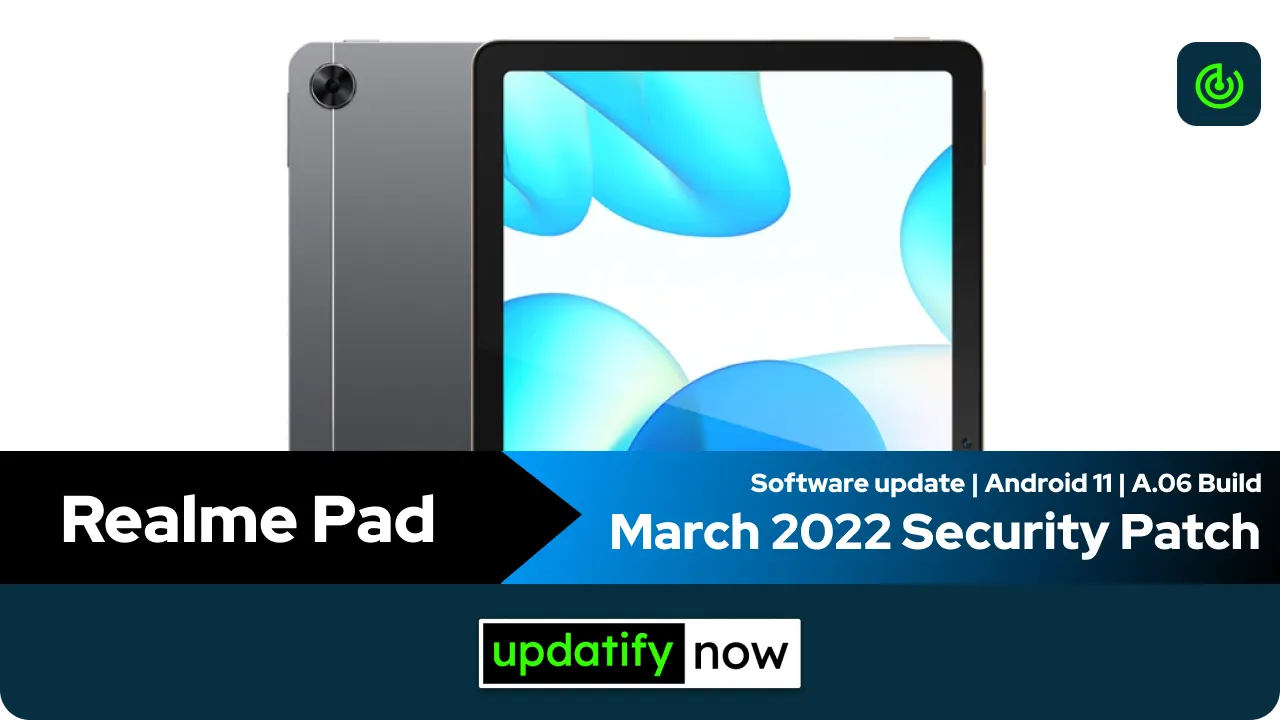 Realme Pad March 2022 Security Patch with A.06 Build