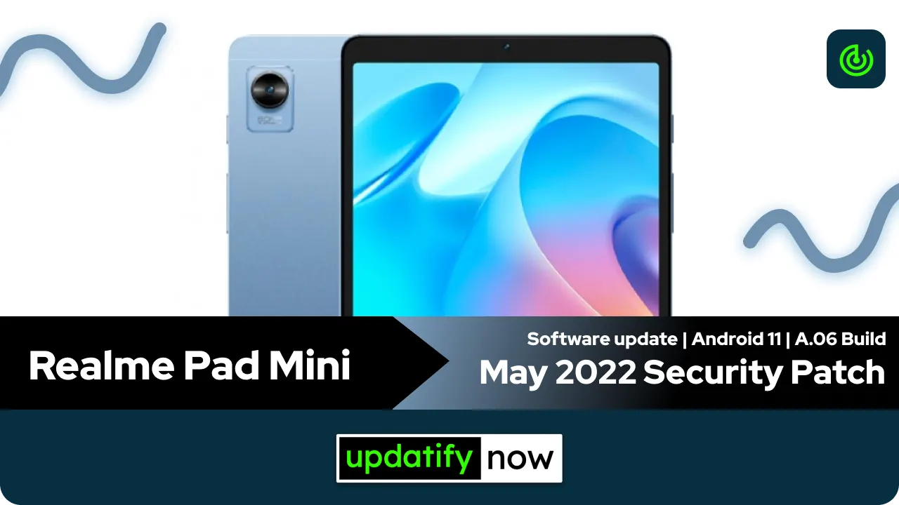Realme Pad Mini May 2022 Security Patch with A.06 Build