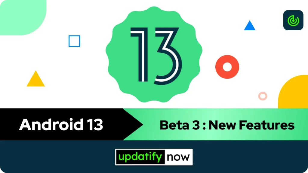 Android 13 Beta 3 New Features & List of Changes