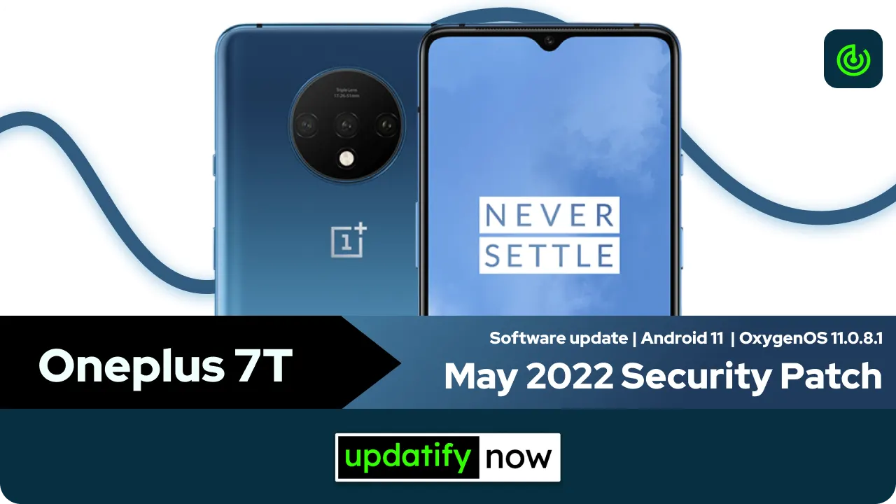 Oneplus 7T May 2022 Security Patch with OxygenOS 11.0.8.1