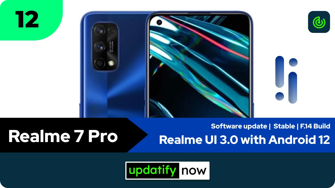Realme 7 Pro Realme UI 3.0 with Android 12 - F.14 Build | Stable Update