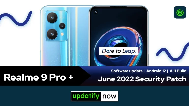 Realme 9 Pro+ 5G: June 2022 Security Patch with A.11 Build