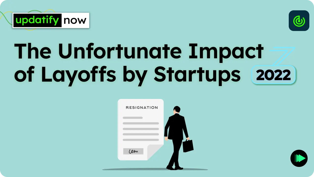The Unfortunate Impact of Layoffs by Startups in 2022