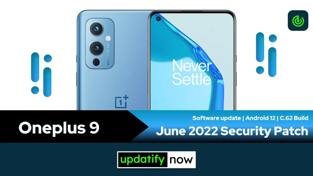 Oneplus 9 June 2022 Security Patch with C.62 Build