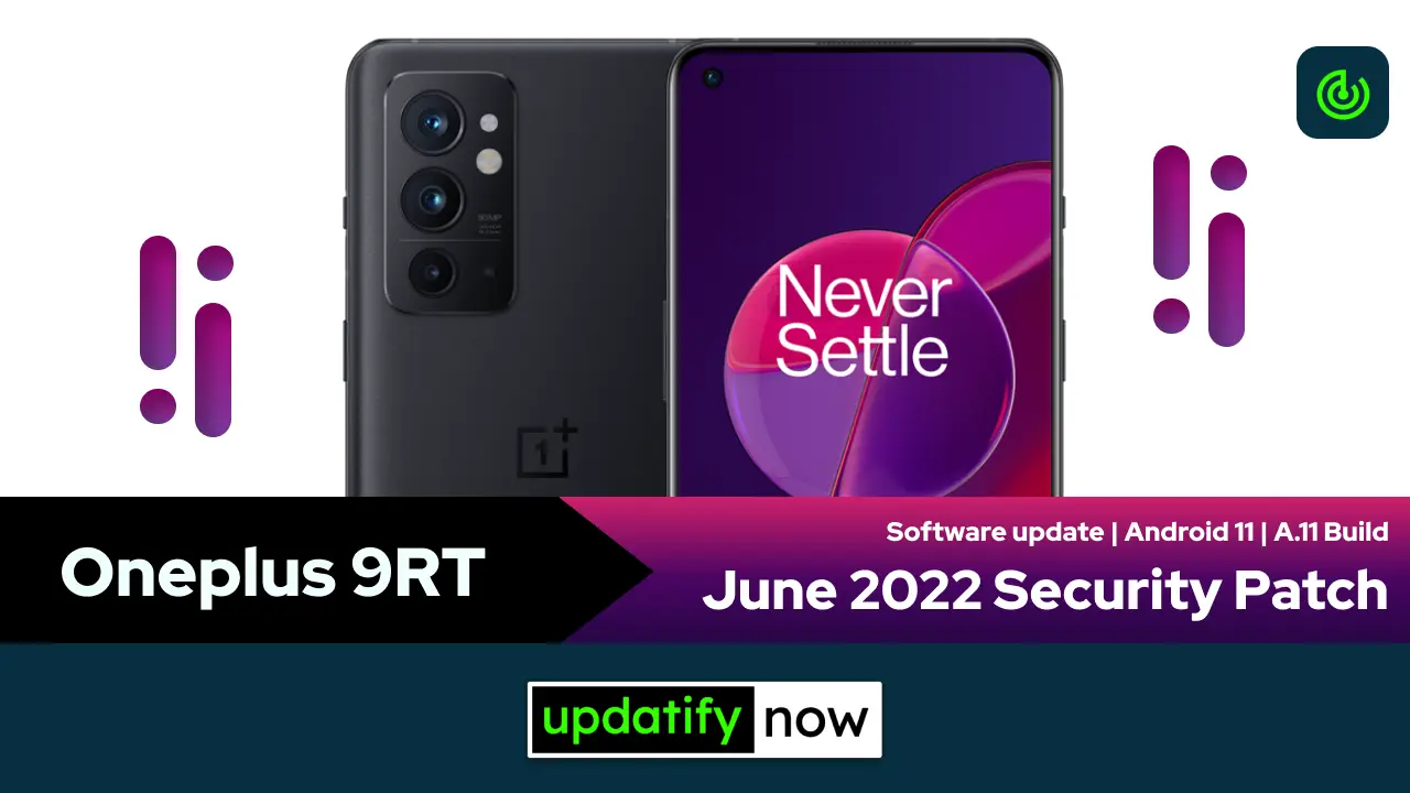 Oneplus 9RT June 2022 Security Patch with A.11 Build