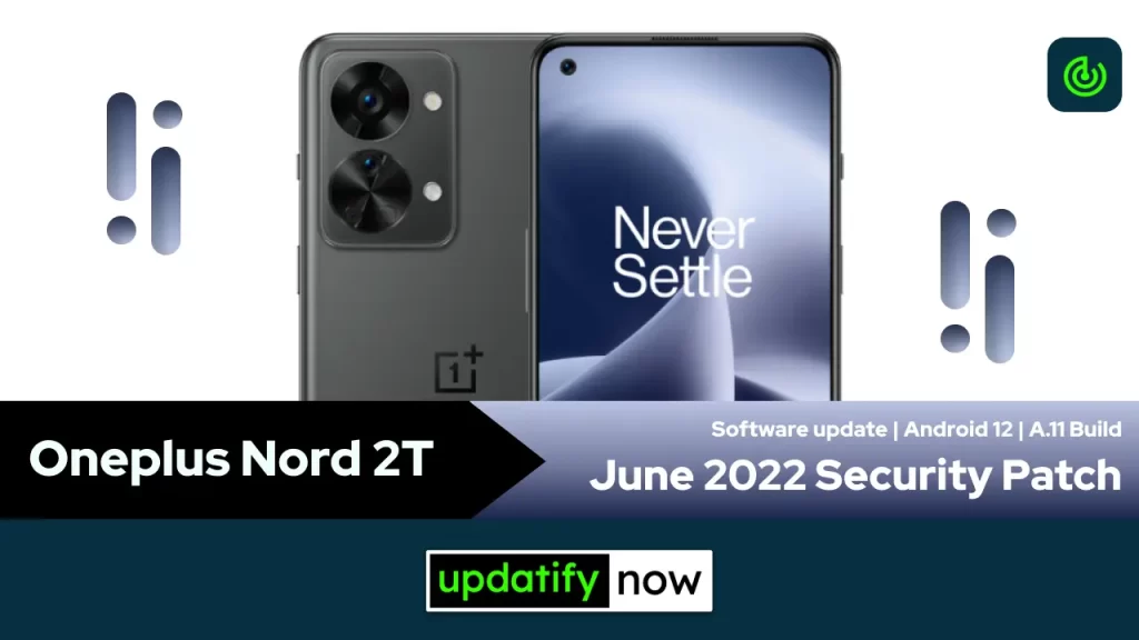 Oneplus Nord 2T June 2022 Security Patch with A.11 Build