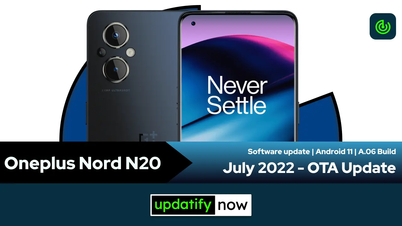 Oneplus Nord N20 July 2022 OTA Update with A.06 Build